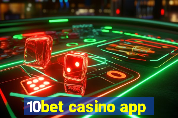 10bet casino app